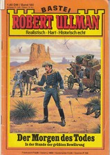 Bastei-Robert Ullman Band 180-Der Morgen des Todes-Stunde der größten Bewährung