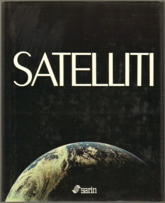 SATELLITI. La conquista delo spazio ed. 1984 Sarin