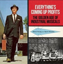 Everything's Coming Up Profits: The Golden Age of Industrial Musicals, Young, St