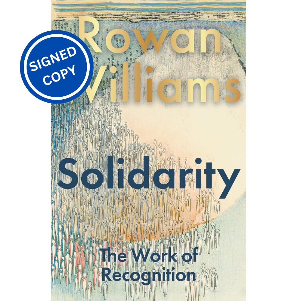 Signed Book - Solidarity by The Rt Hon Rowan Williams First Edition 1st Print