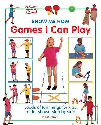 Show Me How: Games I can Play by Boase Petra (Hardcover, 2016)