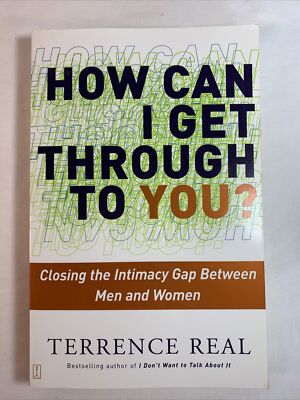 How Can I Get Through to You? Closing the Intimacy Gap Between Men and Women  PB