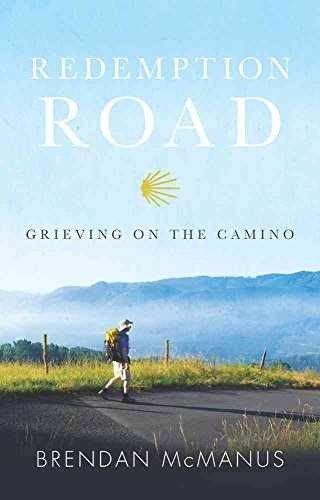 Redemption Road: Grieving on the - Paperback, by Mcmanus Brendan - Very Good