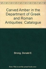Carved Amber in the Department of Greek and Roman Antiquities: Ca
