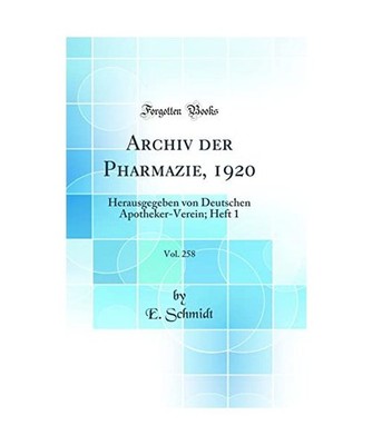 Archiv der Pharmazie, 1920, Vol. 258: Herausgegeben von Deutschen Apotheker-Vere