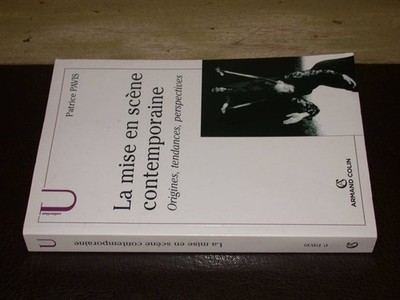 La mise en scène contemporaine. Origines tendances perspectives | Bon état