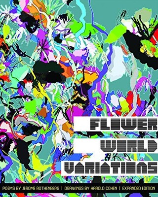 FLOWER WORLD VARIATIONS : EXPANDED EDITION By Jerome Rothenberg **BRAND NEW**