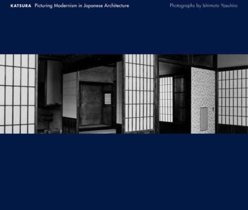KATSURA Picturing Modernism in Japanese Architecture Photographs