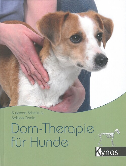 Schmitt: Dorn-Therapie für Hunde Ratgeber/Handbuch/Fehlstellungen behandeln/Buch