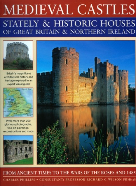 Medieval Castles, Stately and Historic Houses of Great Britain and Northern