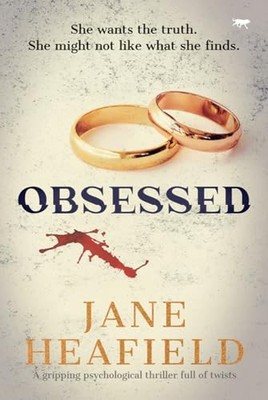 Obsessed : A Gripping Psychological Thriller Full of Twists by Jane Heafield ...