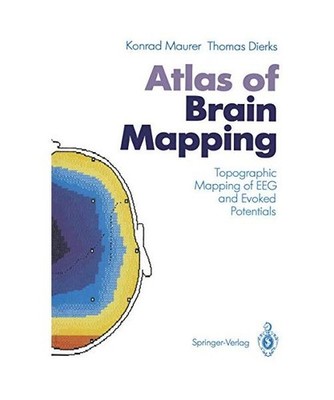 Atlas of Brain Mapping: Topographic Mapping of EEG and Evoked Potentials, Maurer