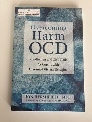 Overcoming Harm OCD : Mindfulness and CBT Tools for Coping with U