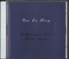 Cat On Form - A Blanket Over Your Eyes (CD 2004) MiniAlbum + 4 Uncredited Live