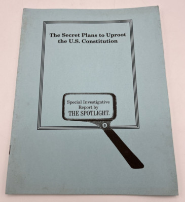 The Secret Plans to Uproot the US Constitution by The Spotlight 1989