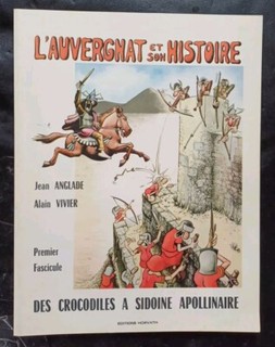 L'AUVERGNAT ET SON HISTOIRE 1er Fascicule DES CROCODILES A SIDOINE APPOLINAIRE