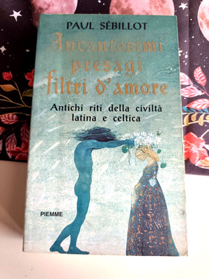 Paul Sebillot, Incantesimi Presagi e Filtri D'Amore, Piemme 1998 Raro