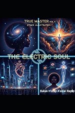 True Master volume 4: Ether Illustrated- The Electric Soul by Bakak H'At'ap A'As