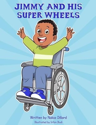 Jimmy and His Super Wheels By Nakia Dillard - New Copy - 9781365597770