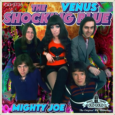 7'' THE SHOCKING BLUE Venus / Mighty Joe MARISKA VERES OLD GOLD UK 1969 like NEW!