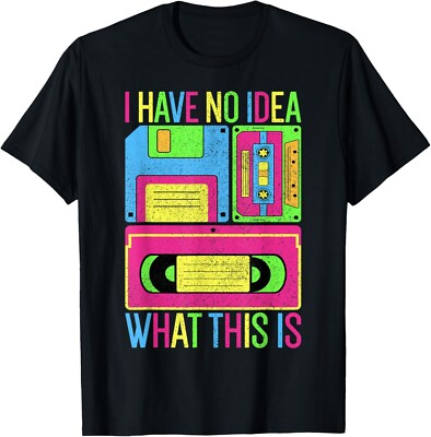 I Have No Idea What This Is Men Women Kid 70s 80s 90s Outfit Gift Unisex T-Shirt