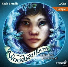 Woodwalkers - Gefährliche Freundschaft (Hörspiel zu Band 2), Katja Brandis