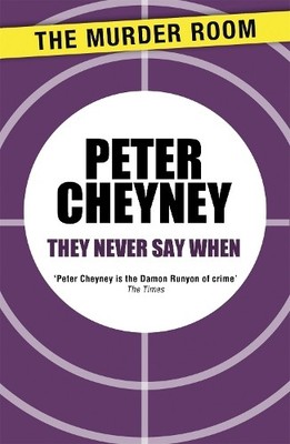 Peter Cheyney They Never Say When (Taschenbuch) Slim Callaghan