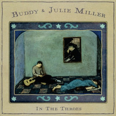 Buddy & Julie Miller In the Throes (CD) Album Digipak