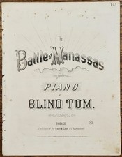 CIVIL WAR sheet music BATTLE OF MANASSAS by BLIND TOM ~ BLACK wunderkind 1866