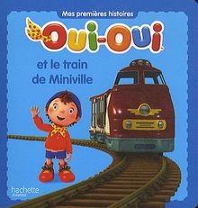 OUI OUI LE TRAIN DE MINIVILLE von Hachette Jeunesse | Buch | Zustand gut