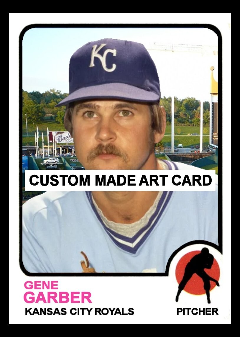 Gene Garber Kansas City Royals 1973 Custom Made Baseball Art Card