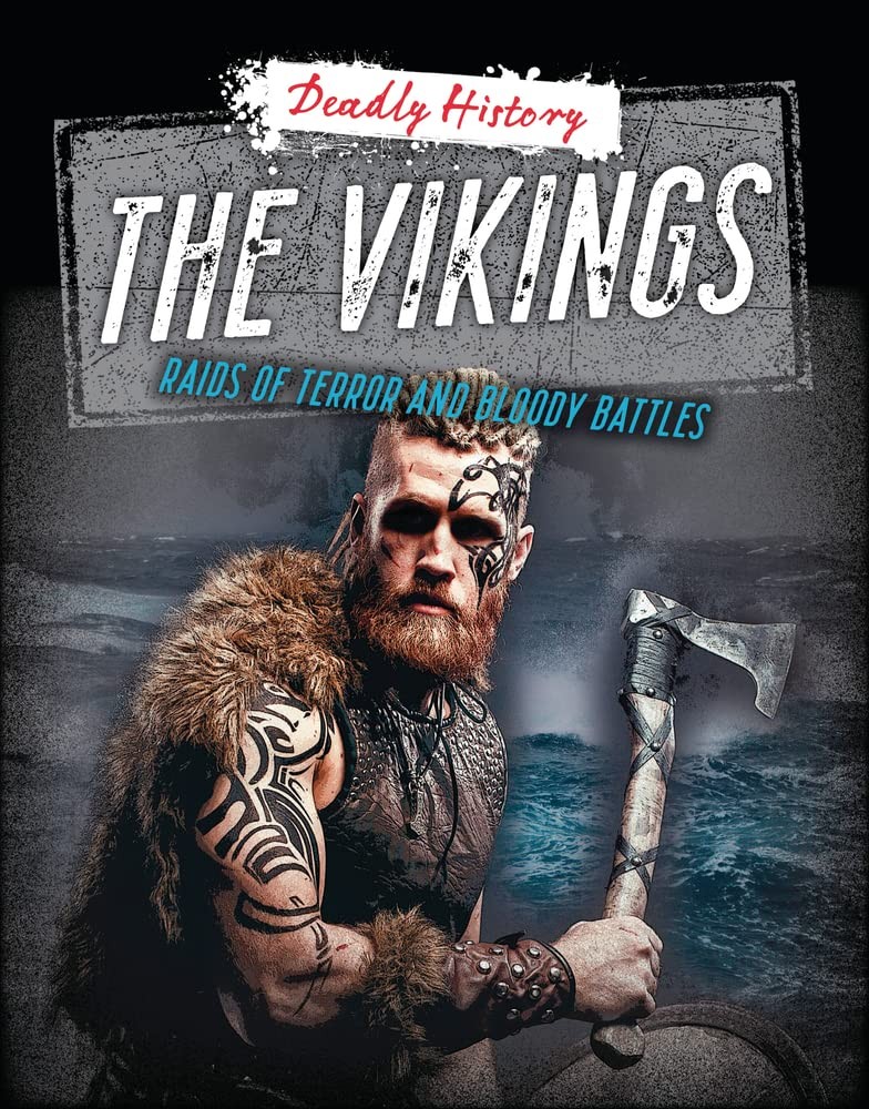 The Vikings: Raids of Terror and Bloody Battles. Spilsbury, Spilsbury, Eason**
