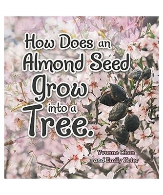 How Does an Almond Seed Grow into a Tree?, Yvonne Chan, Emily Krier