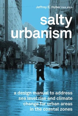 Salty Urbanism by Jeffrey Huber (Paperback Book)