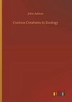 John Ashton | Curious Creatures In Zoology | Buch | Englisch (2019) | 272 S.