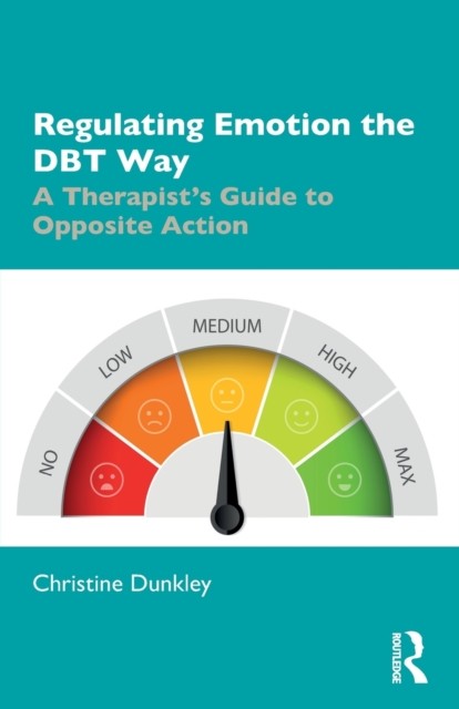 Regulating Emotion the DBT Way: A Therapist's Guide to Opposite - Image 7