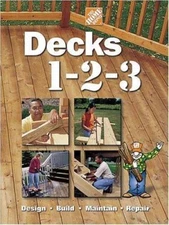 Decks 1-2-3: Design, Build, Maintain, Repair - Home Depot, 0696211858, hardcover