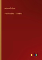 Anthony Trollope | Victoria And Tasmania | Taschenbuch | Englisch (2023)