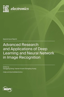 Advanced Research and Applications of Deep Learning and Neural Network in...