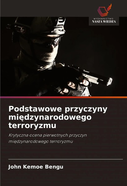 Podstawowe Przyczyny Mi¿Dzynarodowego Terroryzmu John Kemoe Bengu Taschenbuch-image