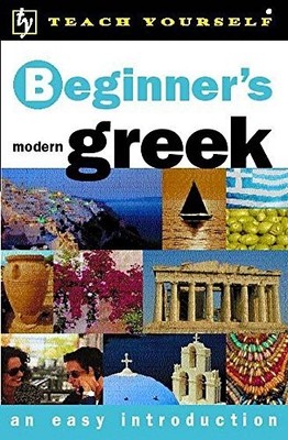 Teach Yourself Beginner's Greek (TYL) by Matsukas, Aristarhos 0340774428
