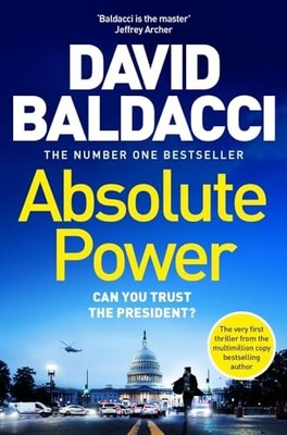 Absolute Power: Der allererste kultige Thriller aus dem Nummer eins Bestseller - 