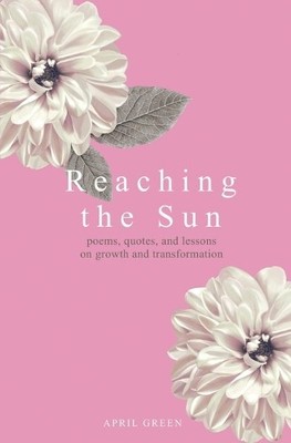 April Green Reaching the Sun (Taschenbuch)