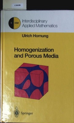 Homogenization and porous media. Interdisciplinary applied mathematics; Bd. 6.