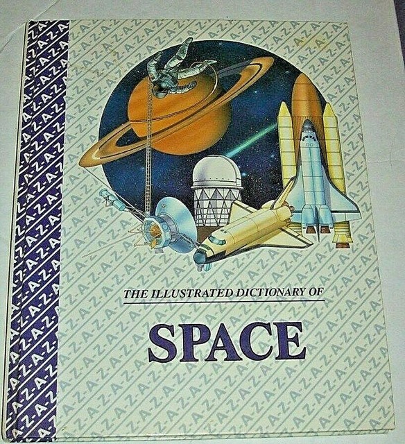 THE ILLUSTRATED DICTIONARY OF SPACE Science at Childrens Kids Level