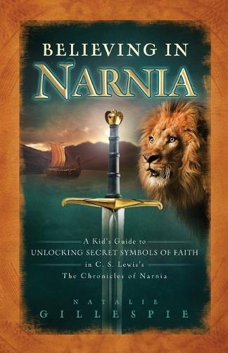 Natalie Gillespie Believing In Narnia (taschenbuch)