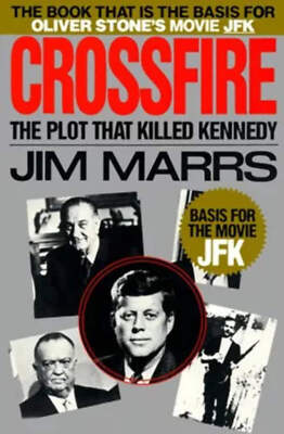 Crossfire: The Plot That Killed Kennedy by Jim Marrs (1993) VERY GOOD