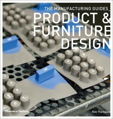 Product and Furniture Design (The Manufa... by Rob Thompson Paperback / softback