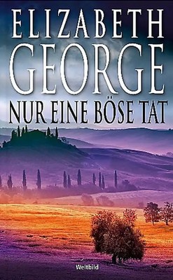 Nur eine böse Tat: Ein Inspector-Lynley-Roman (18) - Elizabeth George