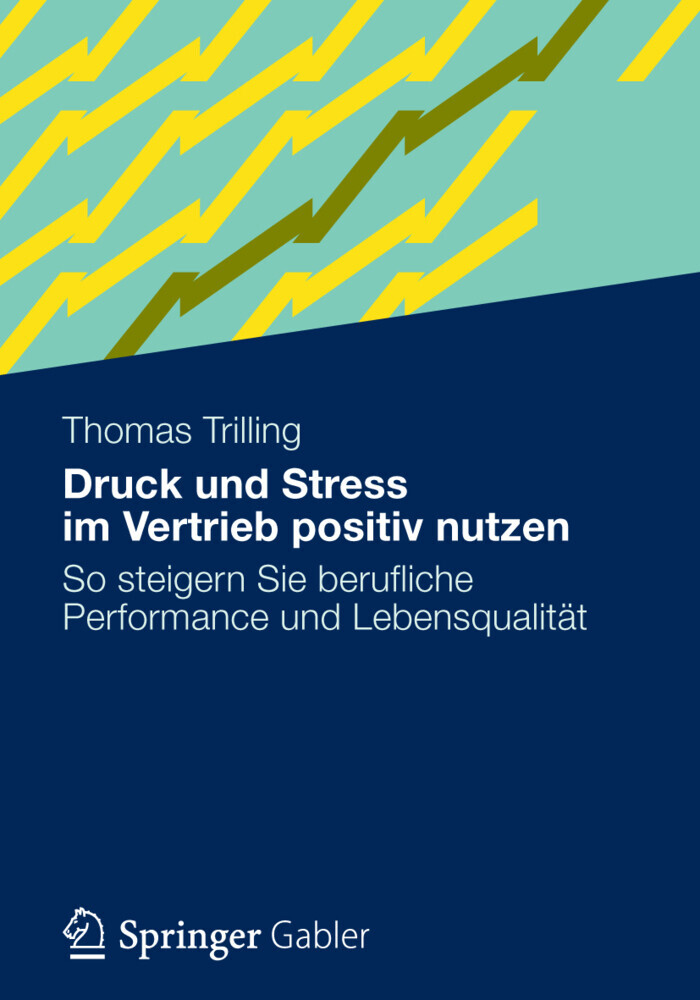 Druck Und Stress Vertrieb Positiv Nutzen | Thomas Trilling | 2012 |